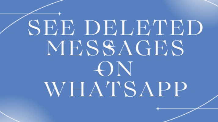 see deleted messages on whatsapp