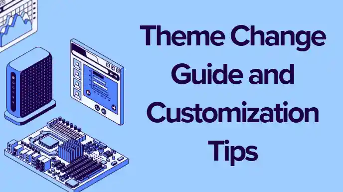 theme change guide and customization tips